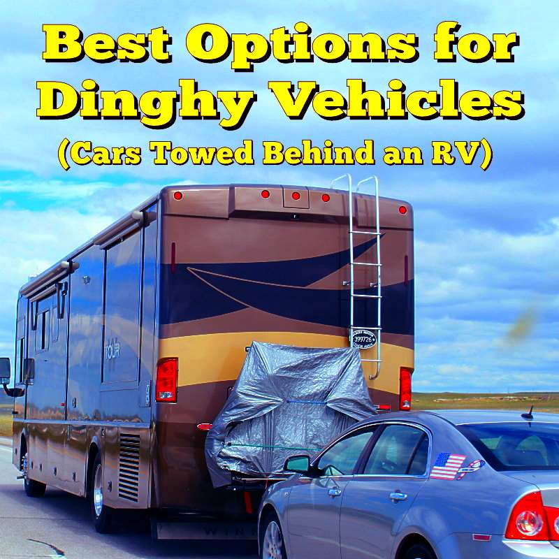 Best Options for Dinghy Vehicles (Cars Towed Behind an RV)