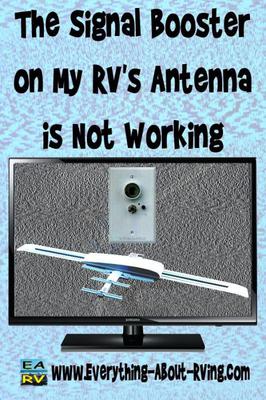 The Signal Booster on My RV's Antenna is Not Working