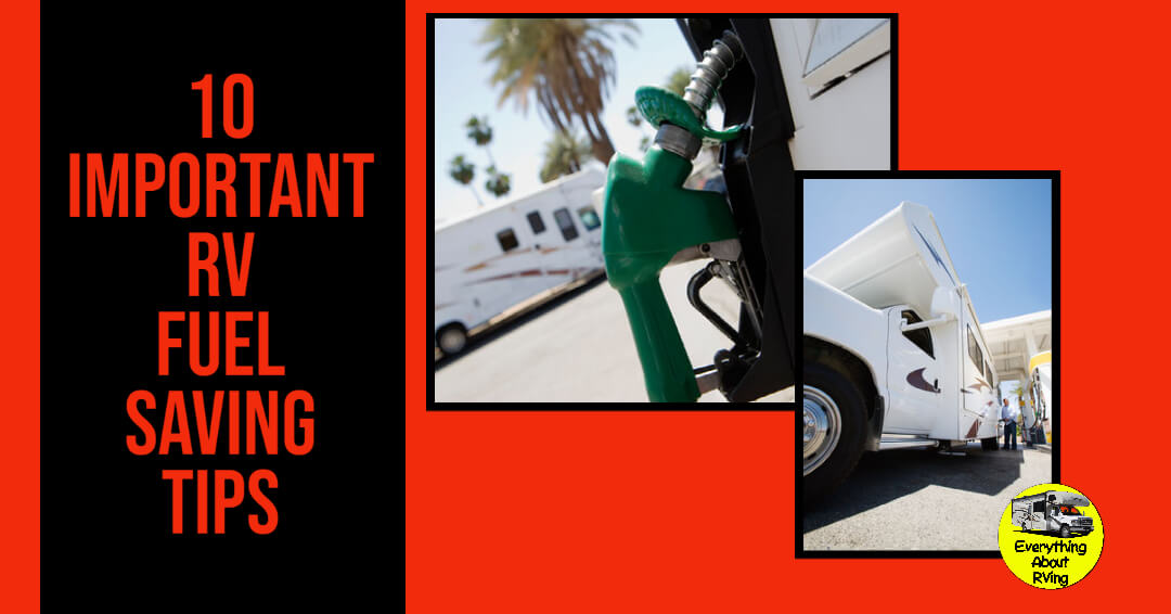 here is a list of the best ways to save fuel and stretch your RVing budget that much further