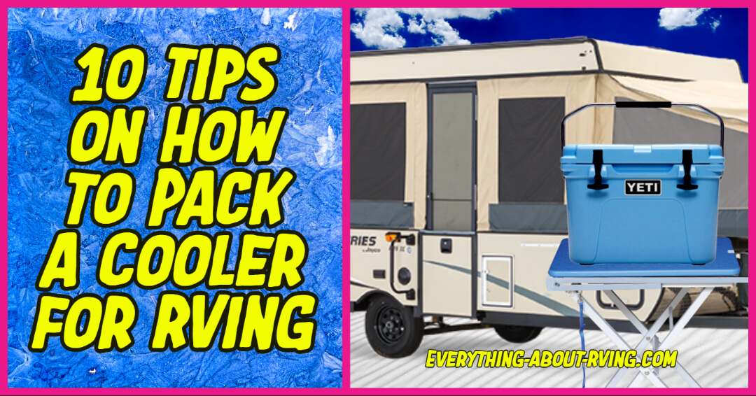 10 Tips on How to Pack a Cooler for RVing
