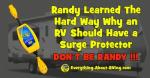 Randy Learned the Hard Way Why an RV Should Have a Surge Protector! DON'T BE RANDY !!!