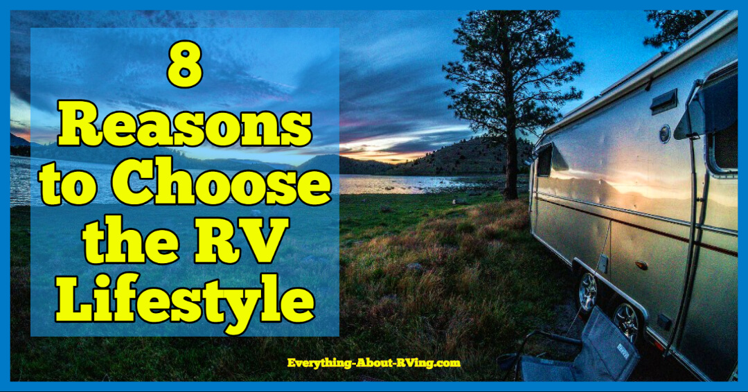 8 Reasons to Choose the RV Lifestyle
