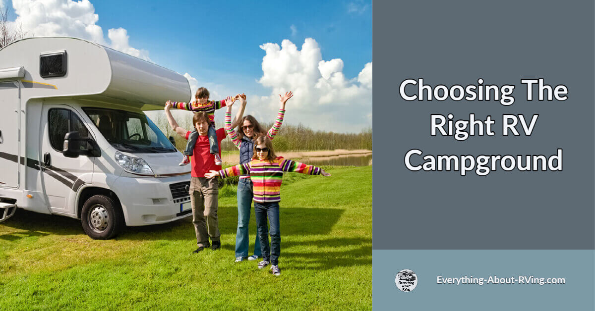 What you need to consider when choosing the right RV campground for your RV.