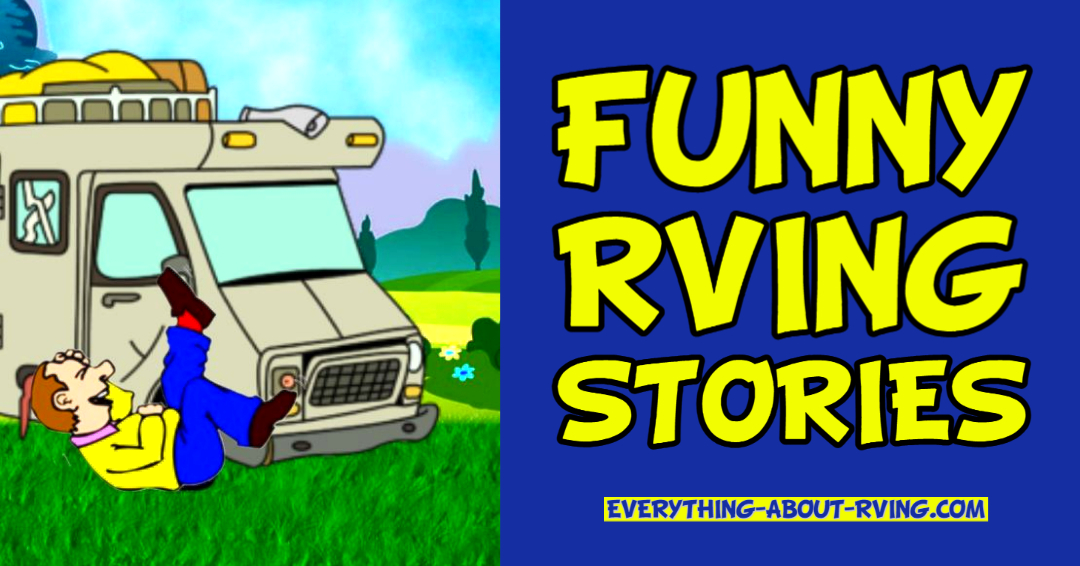 Funny RVing Stories Funny RVing Stories