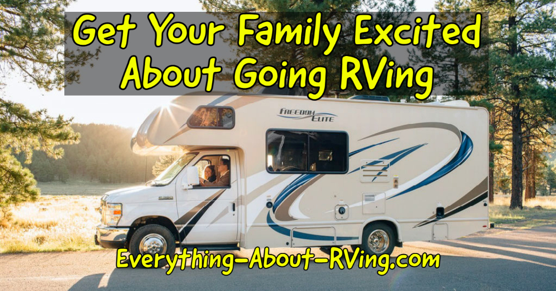 7 Ways to Make the Whole Family Excited to Go RVing this Summer