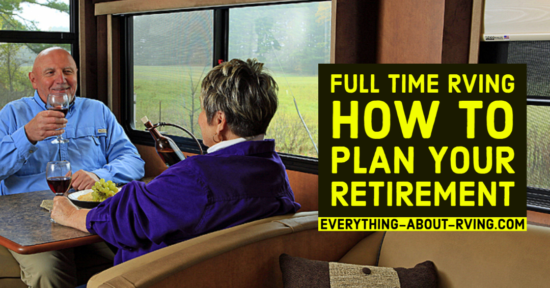 Full Time RVing How to Plan Your Retirement