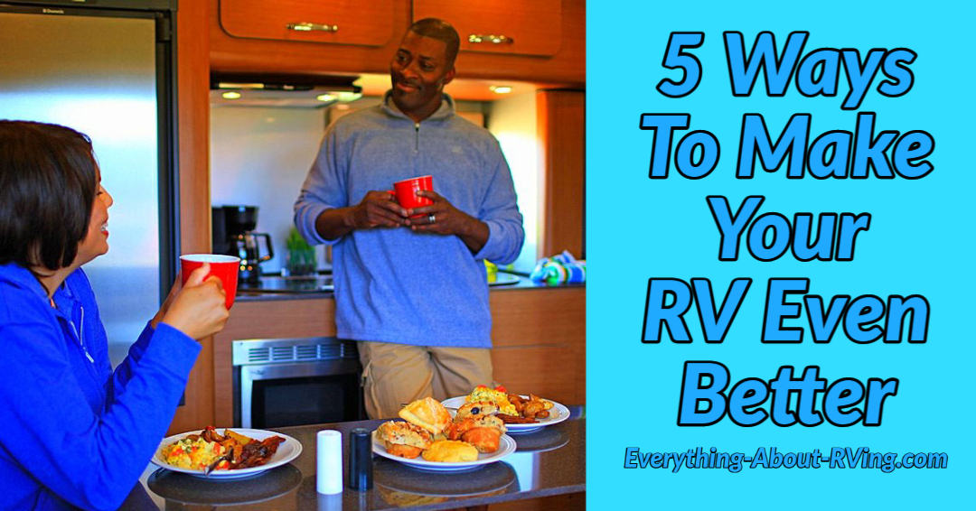5 Ways To Make Your RV Even Better