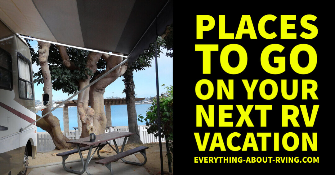 Places To Go On Your Next RV Vacation