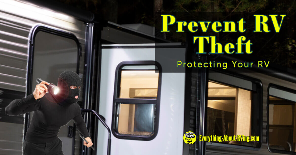 Find out how to prevent RV theft and what you may do when it's stolen
