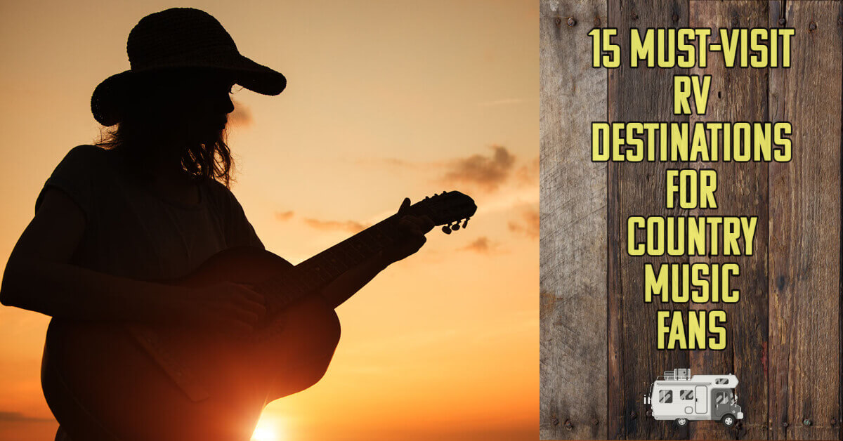 We've rounded up the 15 must visit RV destinations for country music fans and some of the best campgrounds to stay at during your trip.