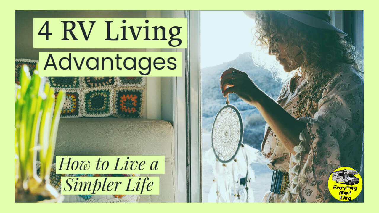 Here are four RV living advantages that can simplify your life