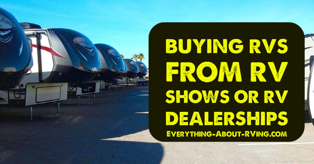 Buying RVs From RV Shows or RV Dealerships