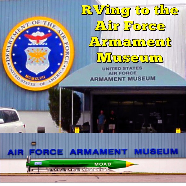 RVing to the Air Force Armament Museum