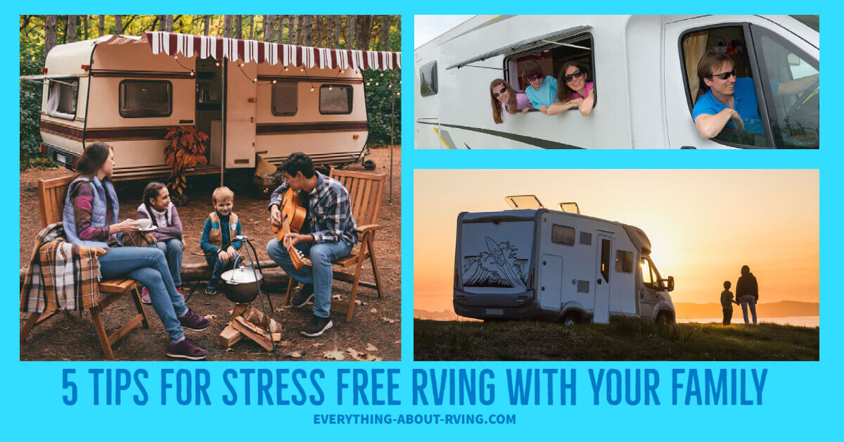 These 5 tips will help you have a stress free RVing trip with your family