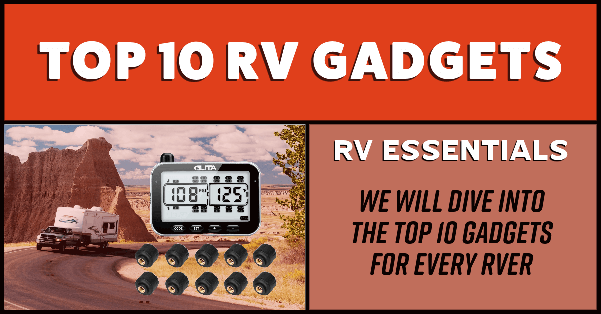 Top 10 Must-Have Gadgets for Every RVer The Ultimate Guide
