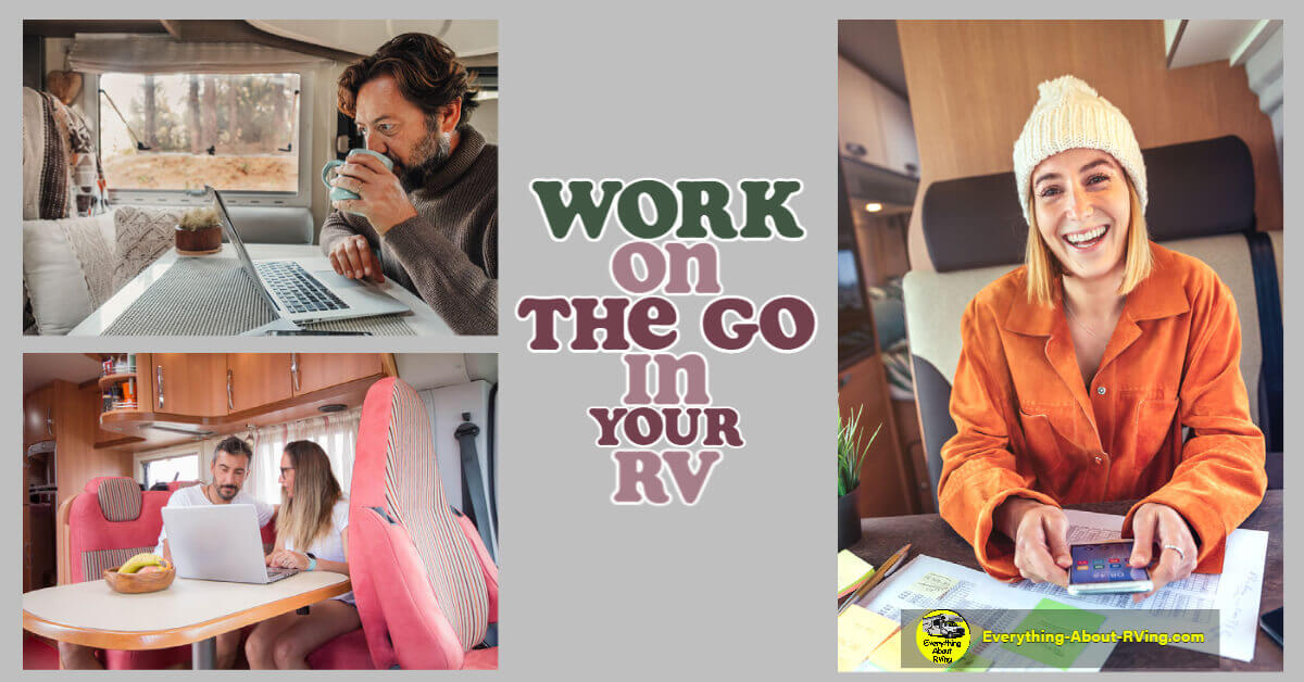 Here are just a few things to keep in mind, so you can work on the go in your RV