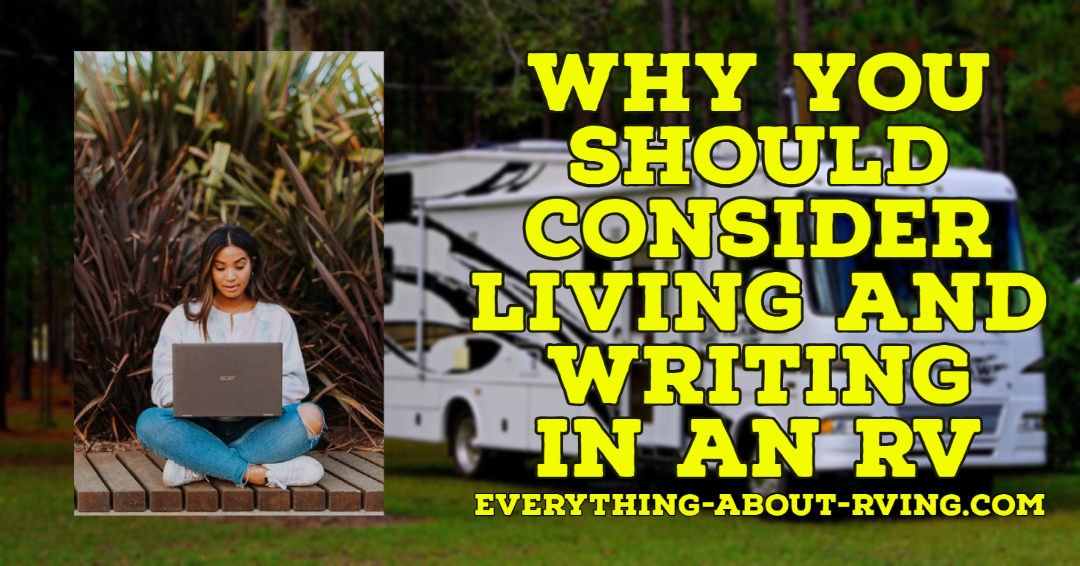 Why You Should Consider Living and Writing in an RV