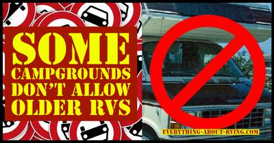 Some Campgrounds Don't Allow Older RVs