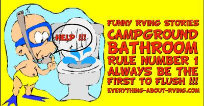 Campground Bathroom Rule Number 1   Always Be The First To Flush !!!