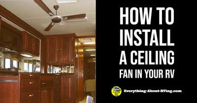 How to Install a Ceiling Fan in Your RV