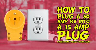 How to Plug a 50 Amp RV into a 15 Amp Plug
