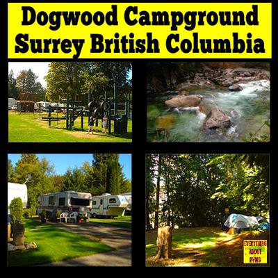 Dogwood Campgrounds In Surrey British Columbia Is My Favorite RVing And Camping Destination