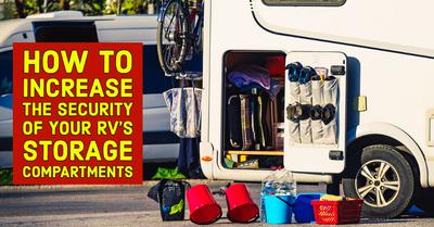 How to Increase the Security of your RV's Storage Compartments