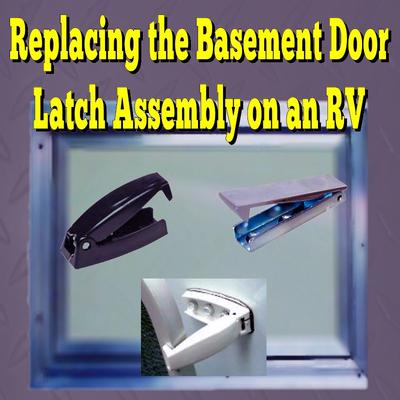Replacing the Basement Door Latch Assembly on an RV