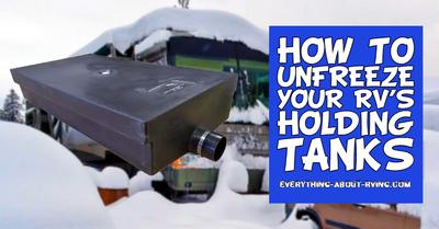 How To Unfreeze Your RV's Holding Tanks