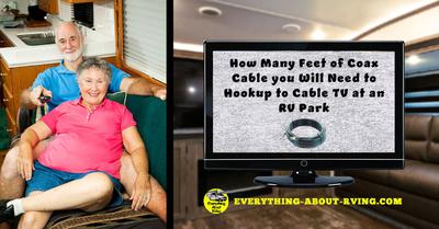 How Many Feet of Cable you Need to Hookup to Cable TV at an RV Park
