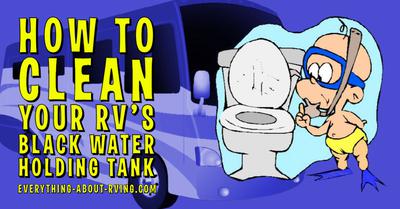 How to Clean Your RV's Black Water Holding Tank