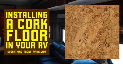 Installing a Cork Floor in Your RV