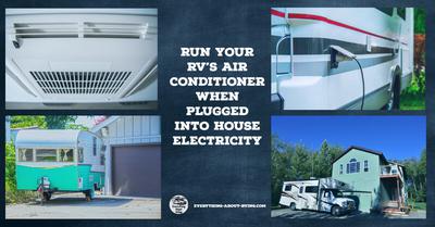Run Your RV’s Air Conditioner When Plugged Into House Electricity