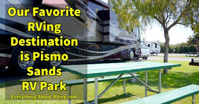 Our Favorite RVing Destination is Pismo Sands RV Park
