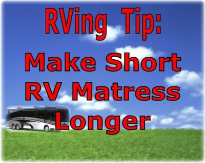 RVing Tip - Make Short RV Matress Longer