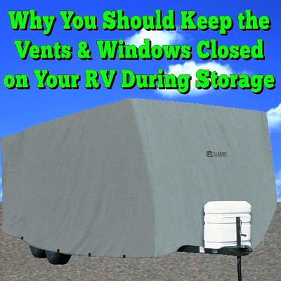 Why You Should Keep the Vents & the Windows Closed on your RV During Storage
