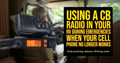 Using a CB Radio in Your RV During Emergencies - When Your Cell Phone no Longer Works