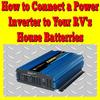 How to Connect a Power Inverter to Your RV's House Batteries
