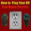 How to Plug Your RV Into Home Electric