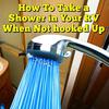 How to Take a Shower in your RV When Not Hooked Up