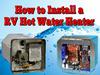 How to Install a RV Hot Water Heater