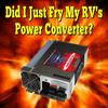 Did I Just Fry My RV's Power Converter?