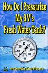 How Do I Pressurize My RV's Fresh Water Tank?