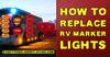 How to Replace RV Marker Lights