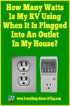 How Many Watts Is My RV Using When It Is Plugged Into An Outlet In My House?