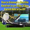 How To Connect A Satellite Receiver To An Older Video Switch Box In An RV