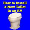 How to Install a New Toilet in an RV