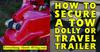How To Secure a Tow Dolly Or Travel Trailer