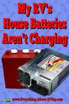 My RV's House Batteries Aren't Charging
