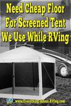 Need Cheap Floor For Screened Tent We Use While RVing